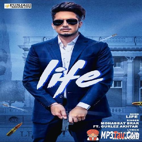Life-ft-Gurlez-Akhtar Mohabbat Brar mp3 song lyrics